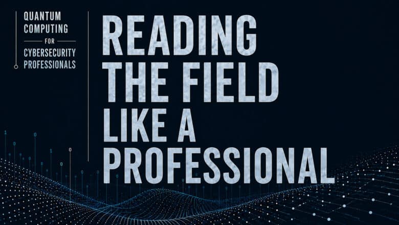 Reading the Field Like a Professional