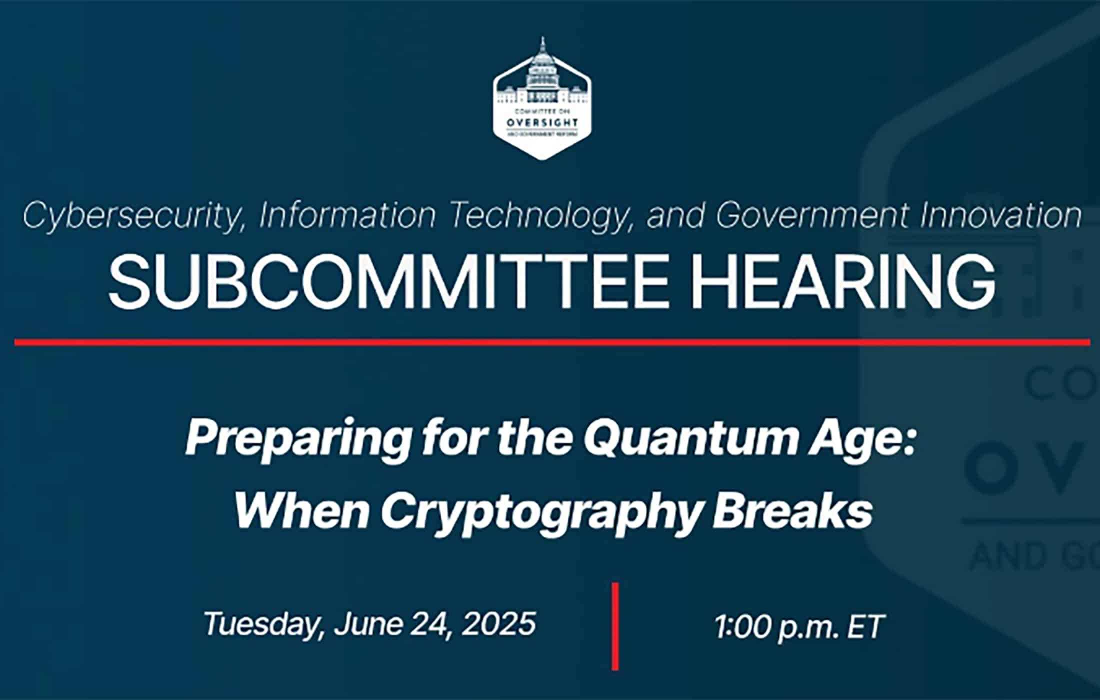US Congressional Hearing - Preparing for the Quantum Age - When Cryptography Breaks