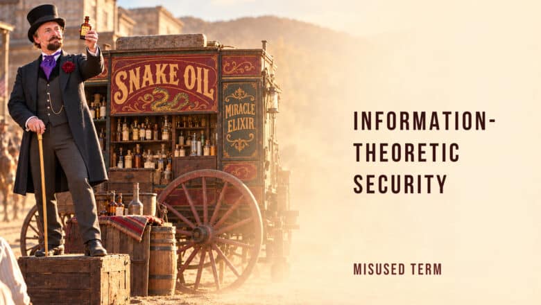 Quantum Snake Oil Information-Theoretic Security